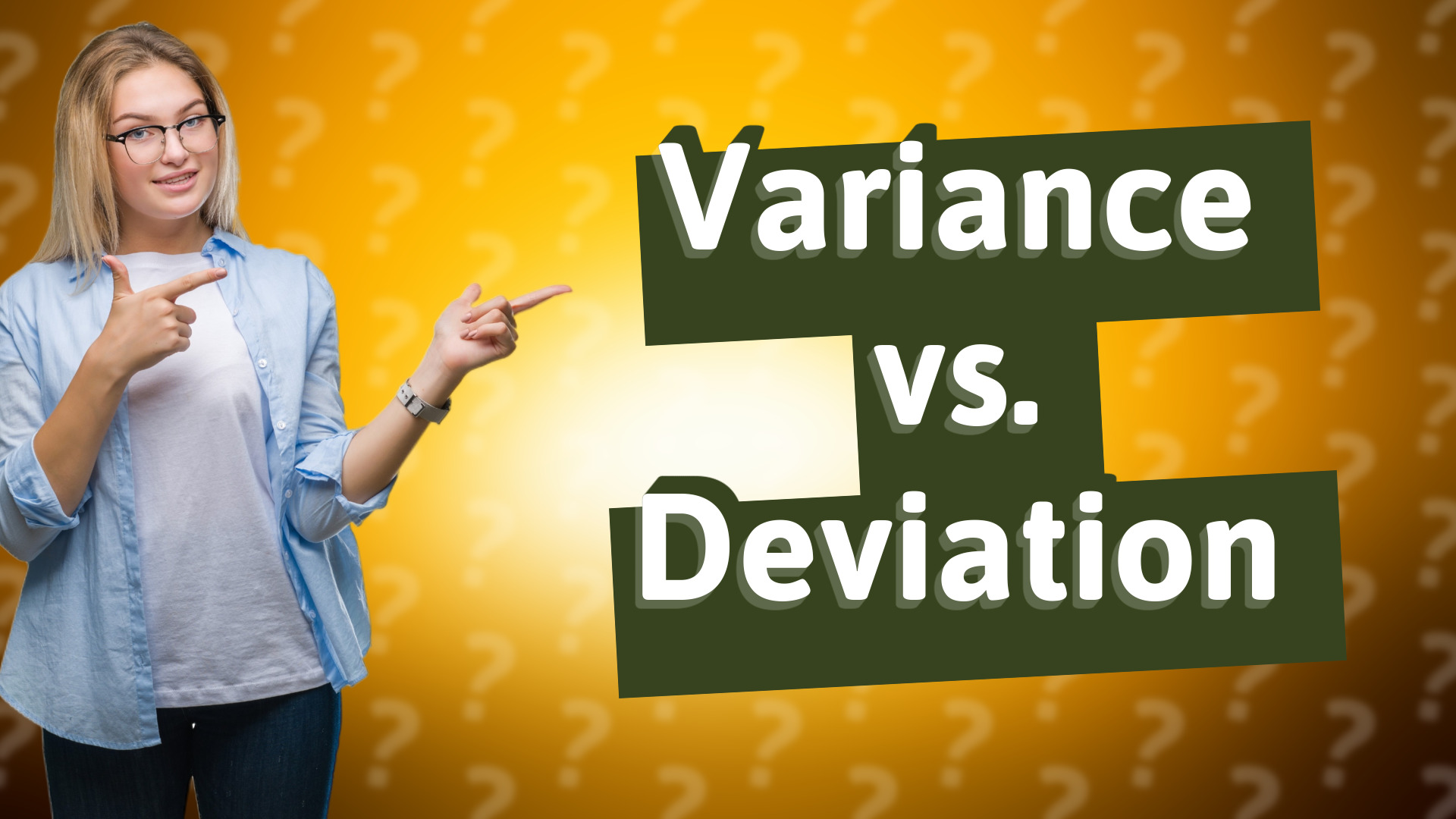 Variance vs. Deviation