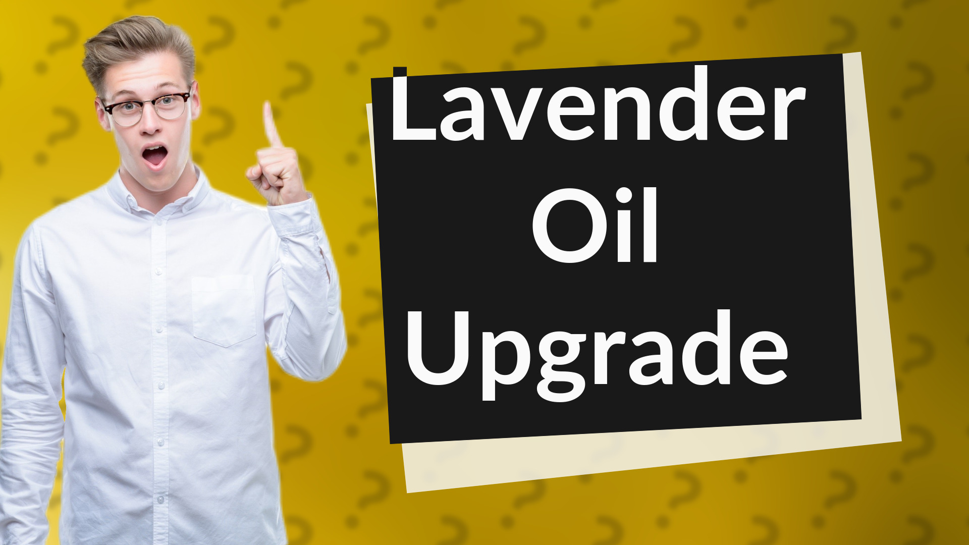 Lavender Oil Upgrade