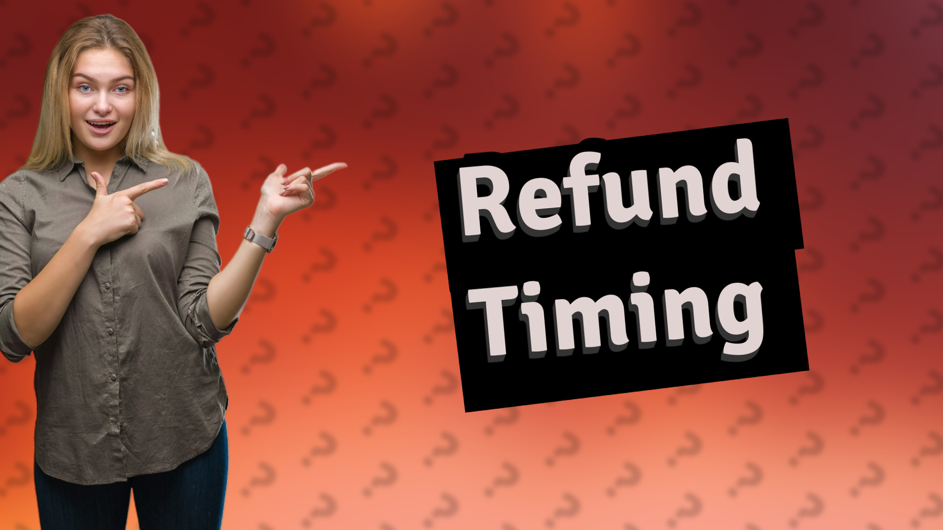 Refund Timing