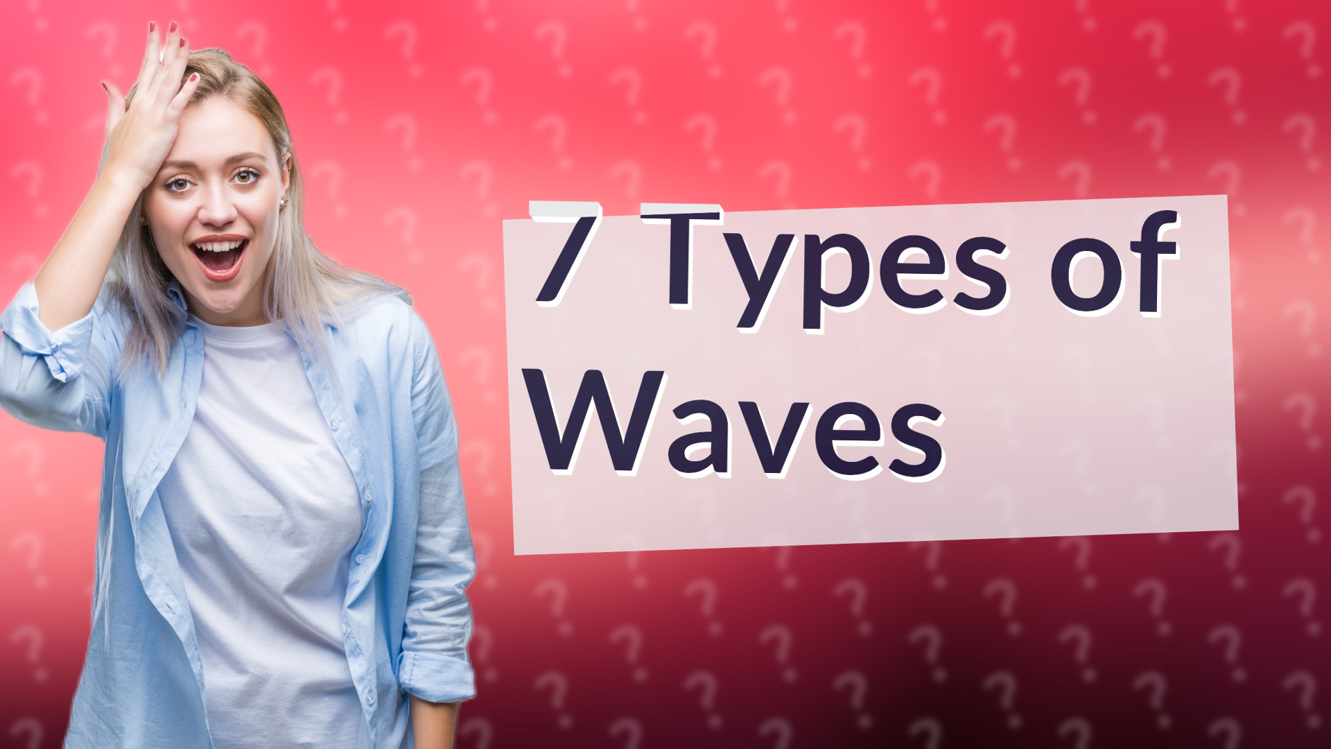 7 Types of Waves