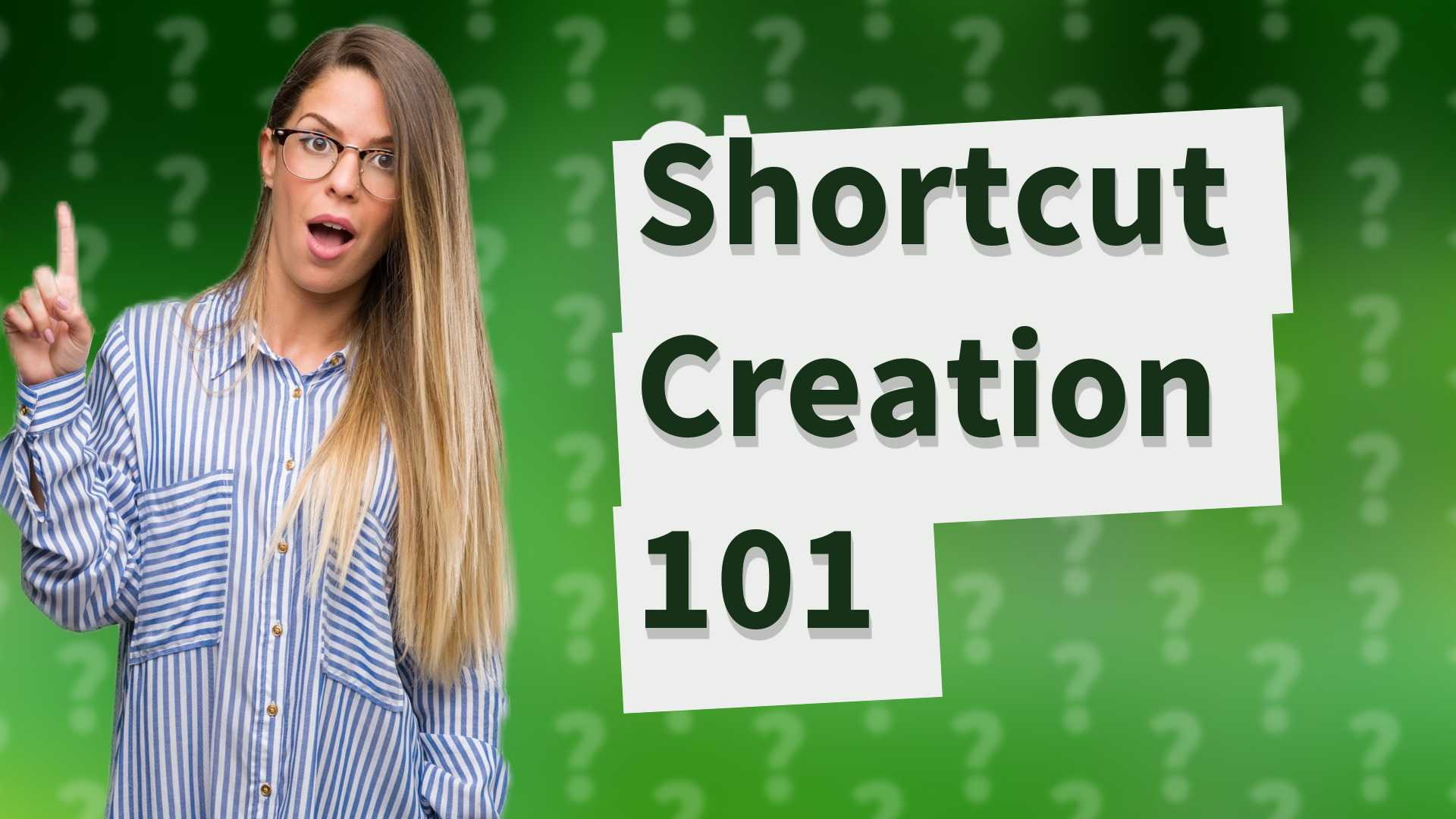 Shortcut Creation 101