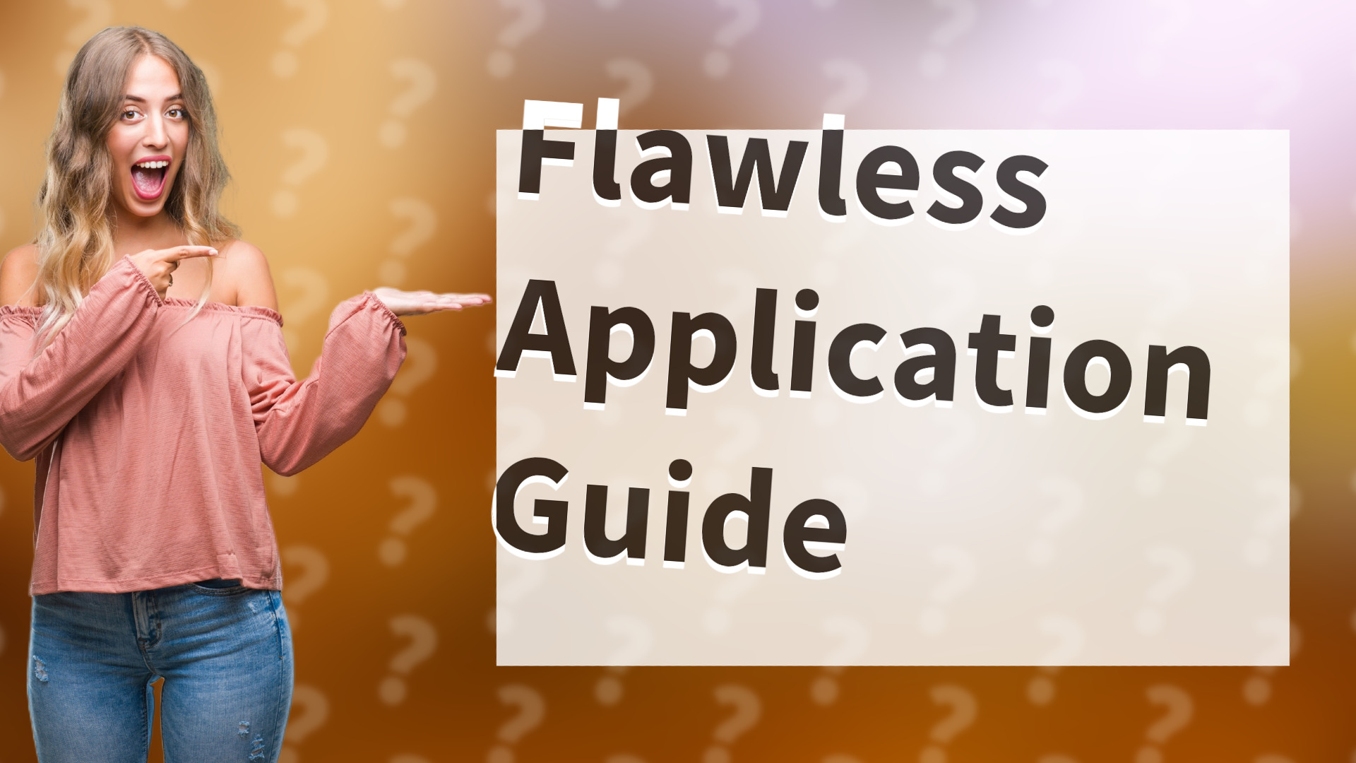 Flawless Application Guide