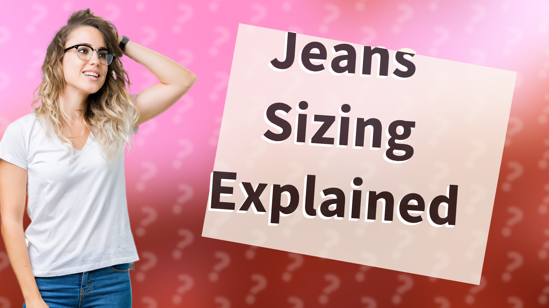 Jeans Sizing Explained