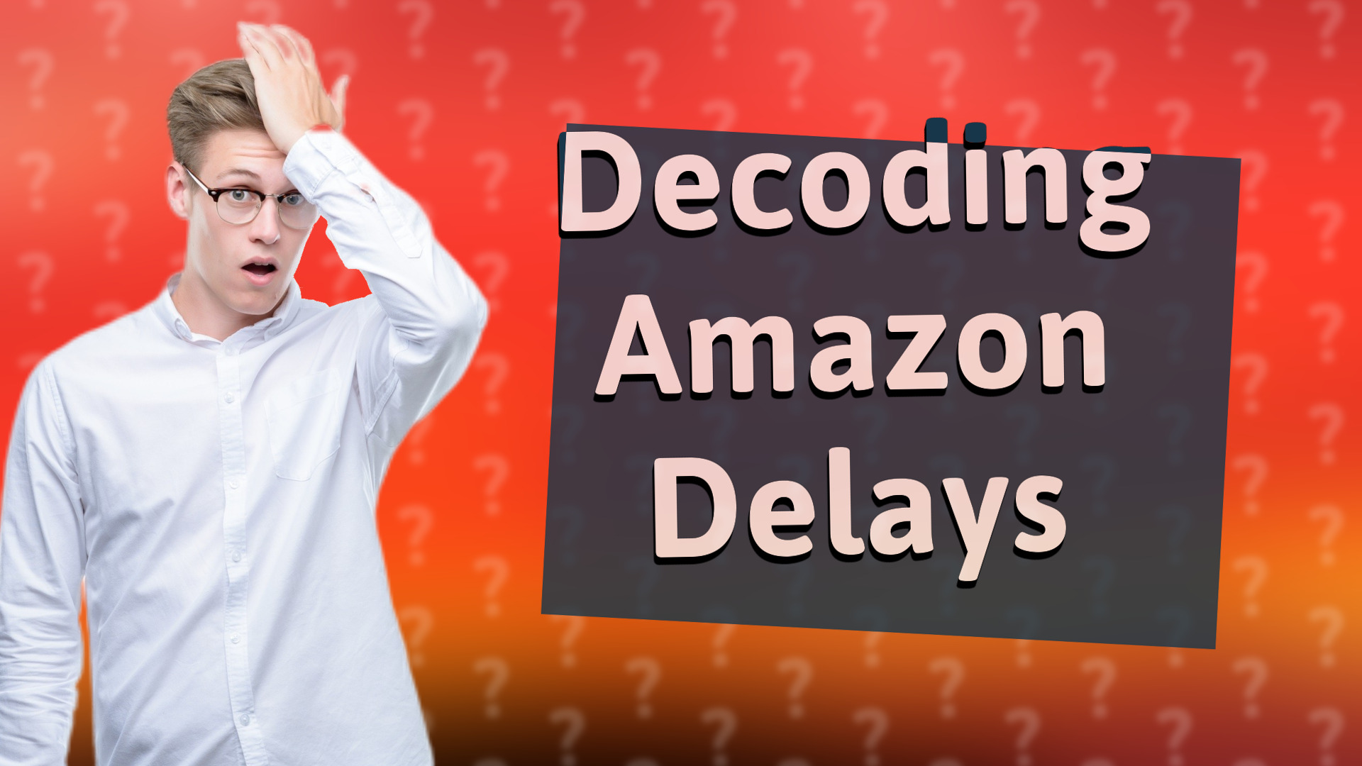 Decoding Amazon Delays