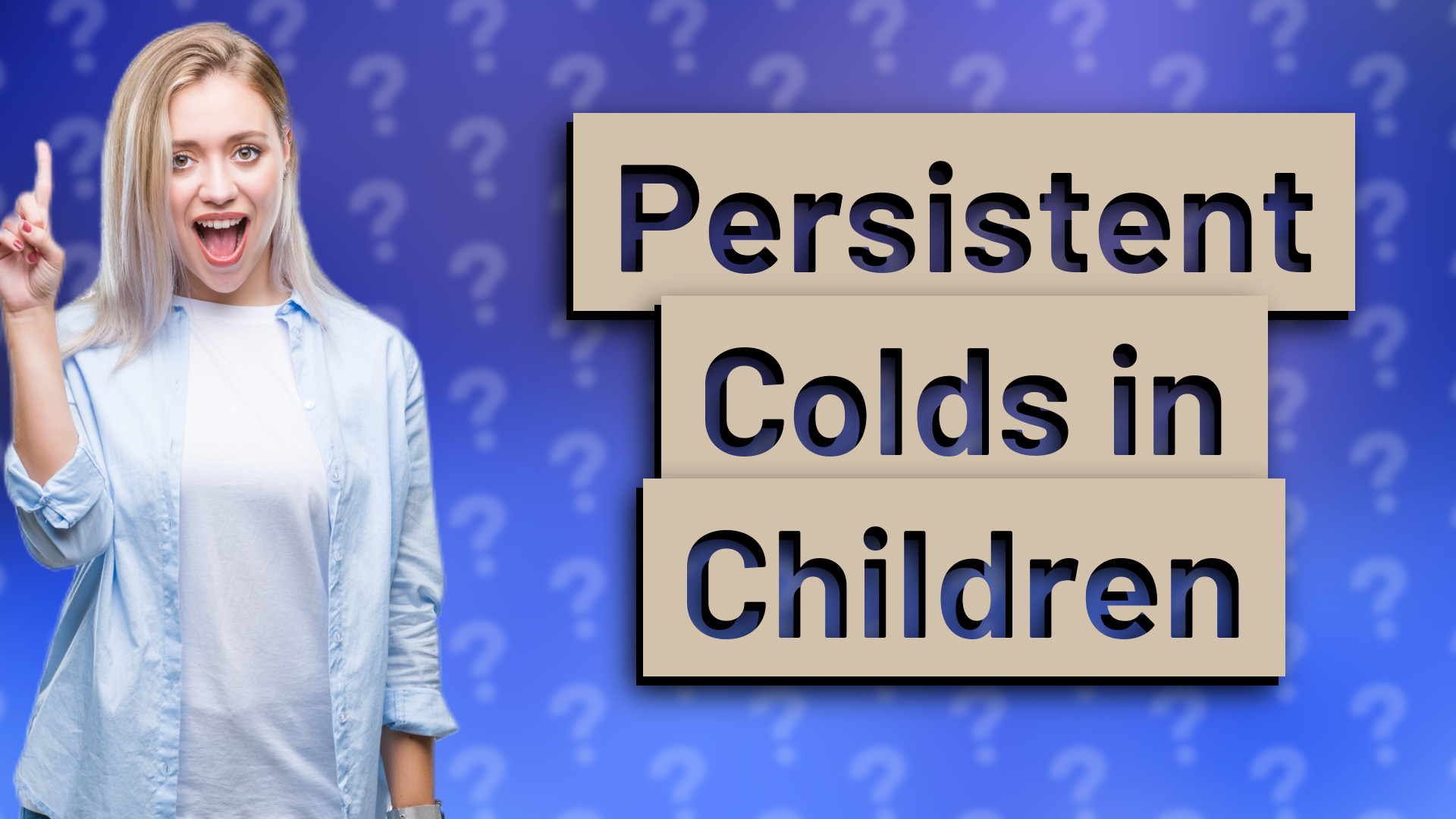 Persistent Colds in Children
