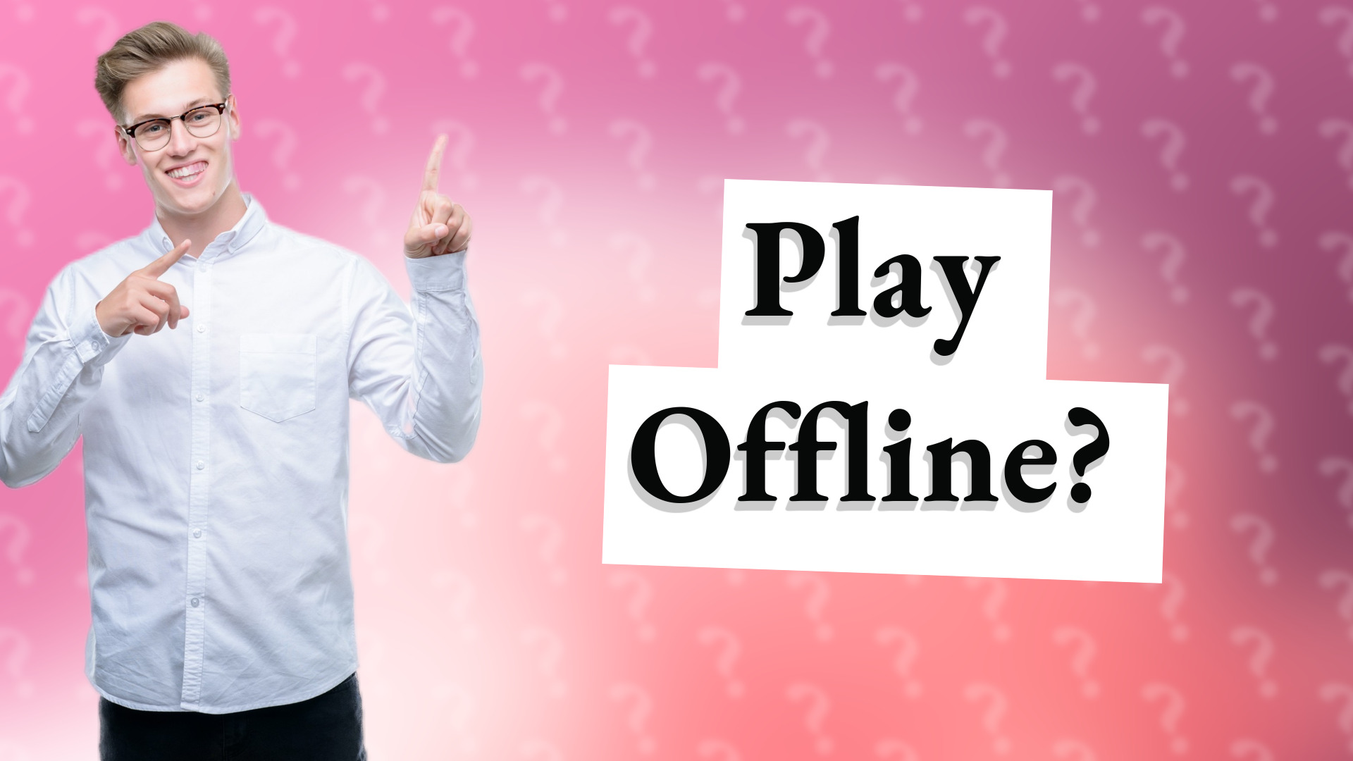 Play Offline?