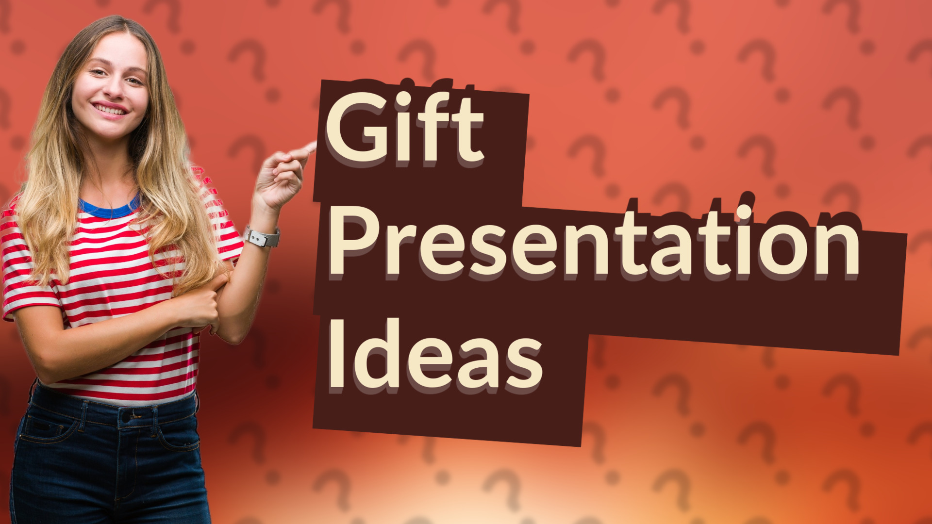 Gift Presentation Ideas