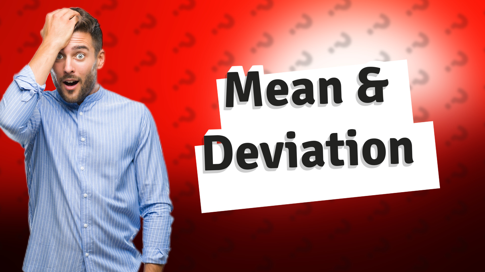 Mean & Deviation