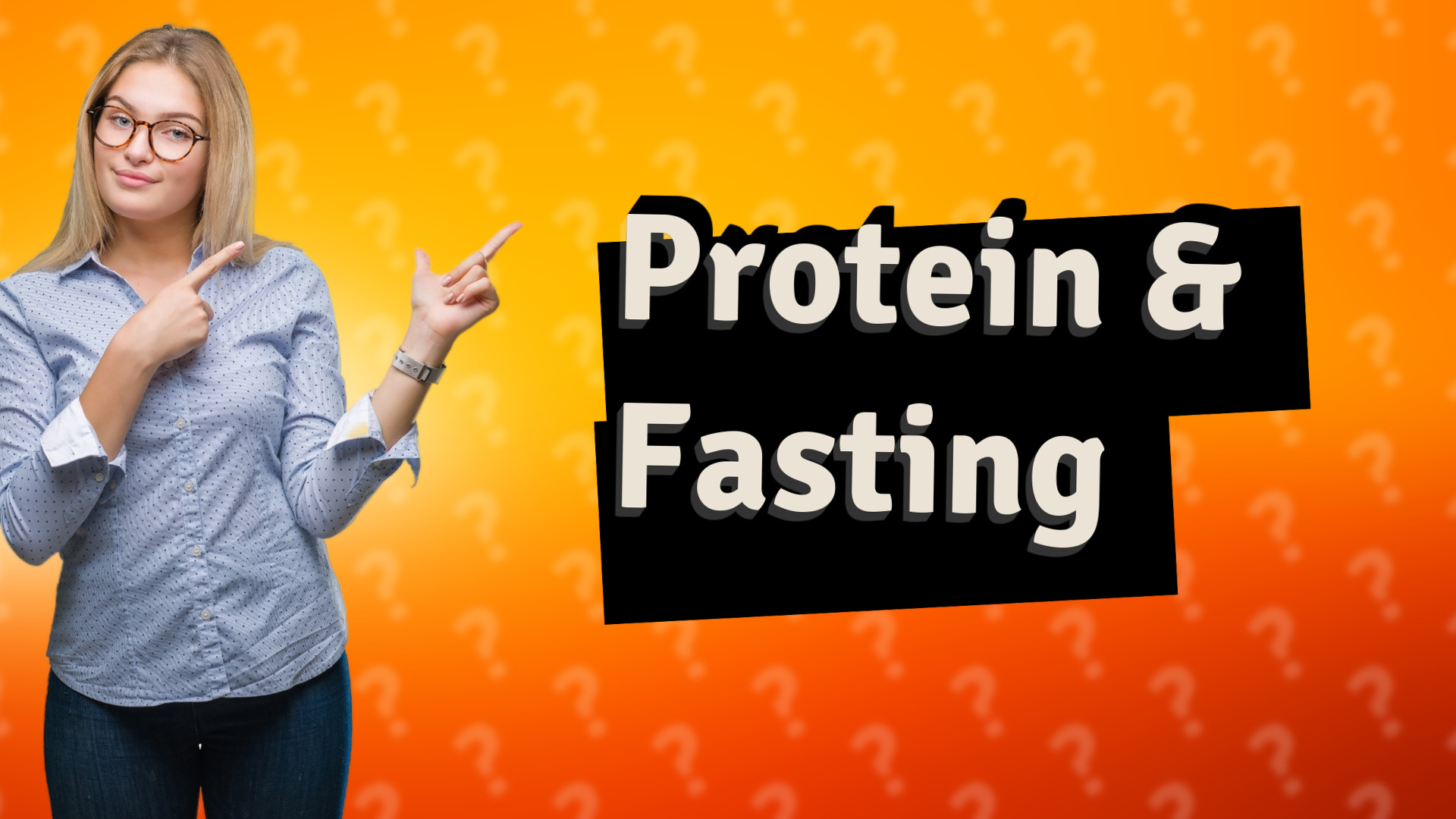 Protein & Fasting