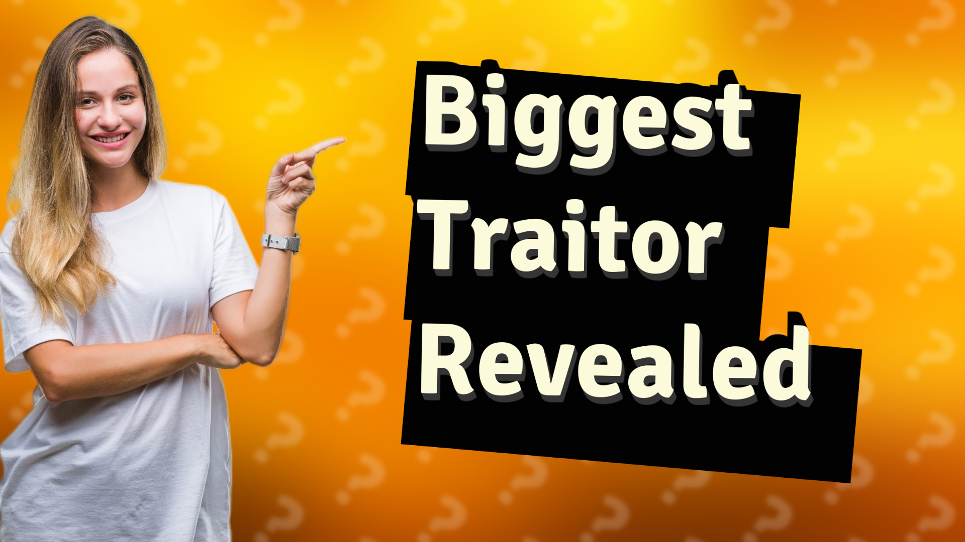 Biggest Traitor Revealed
