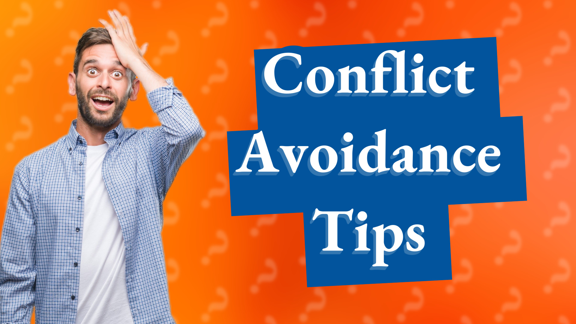 Conflict Avoidance Tips