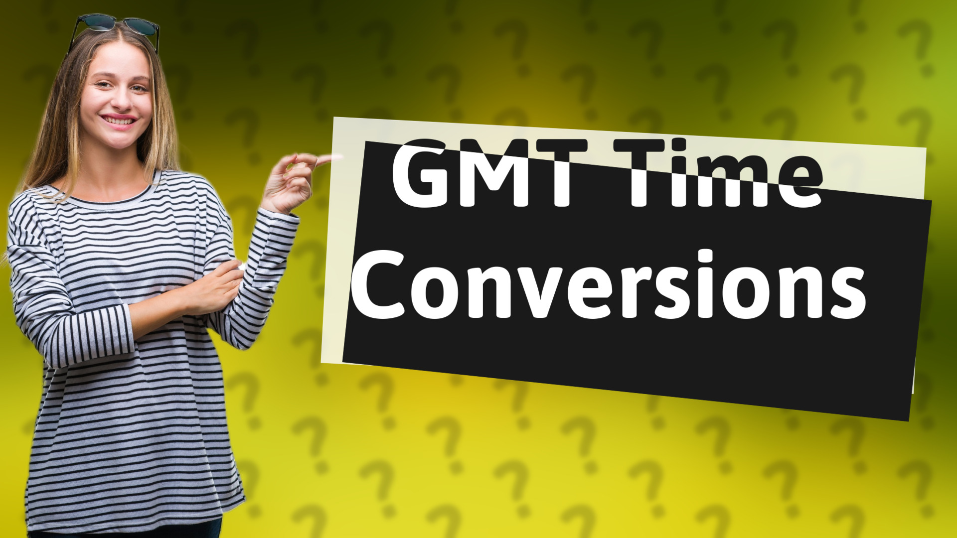 GMT Time Conversions