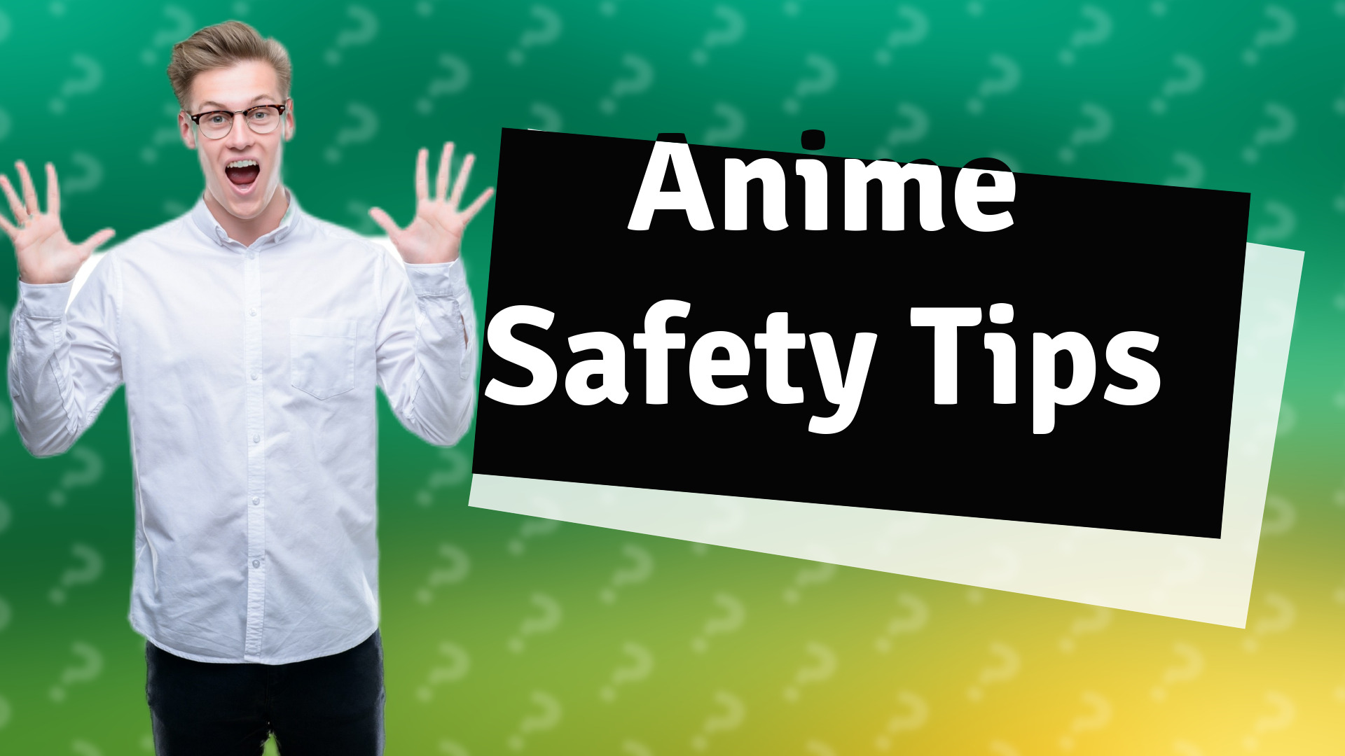 Anime Safety Tips