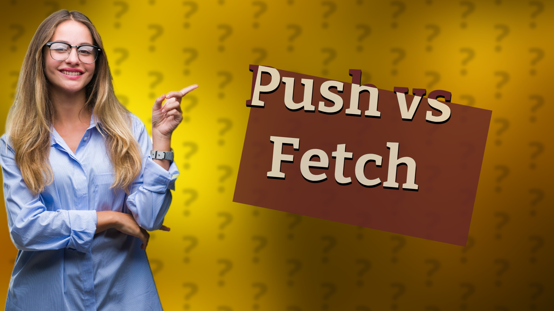 Push vs Fetch