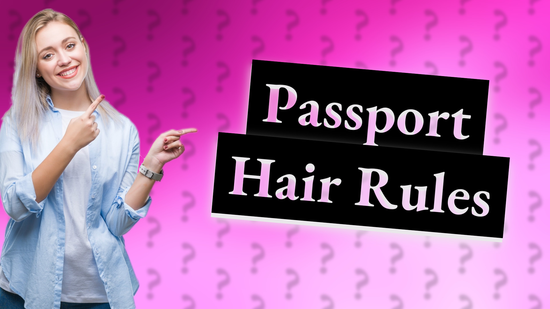 Passport Hair Rules