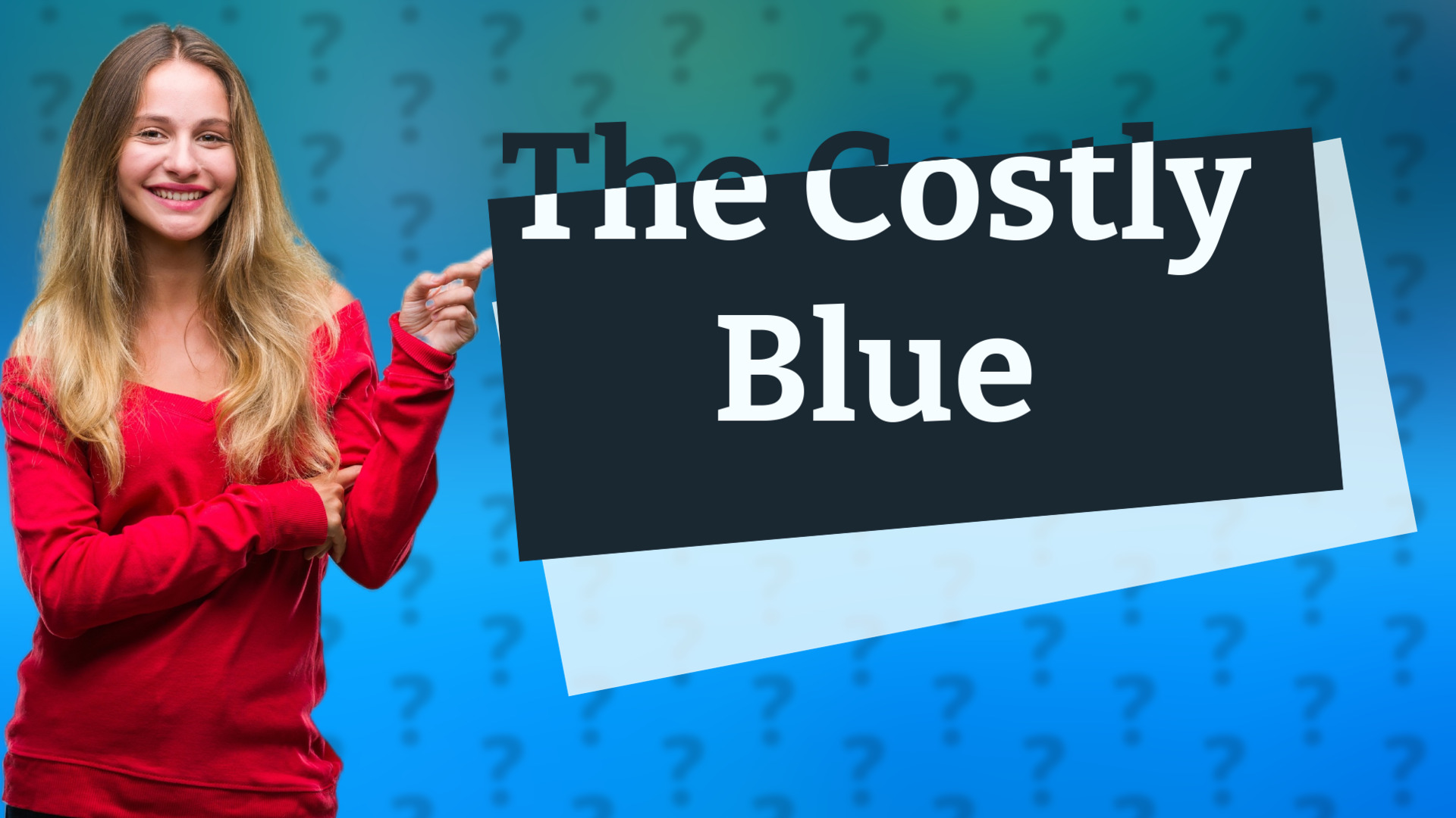 The Costly Blue
