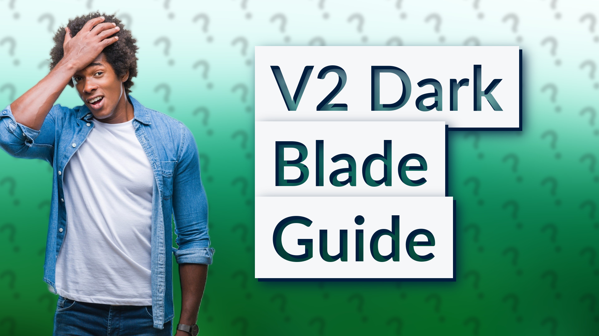 V2 Dark Blade Guide