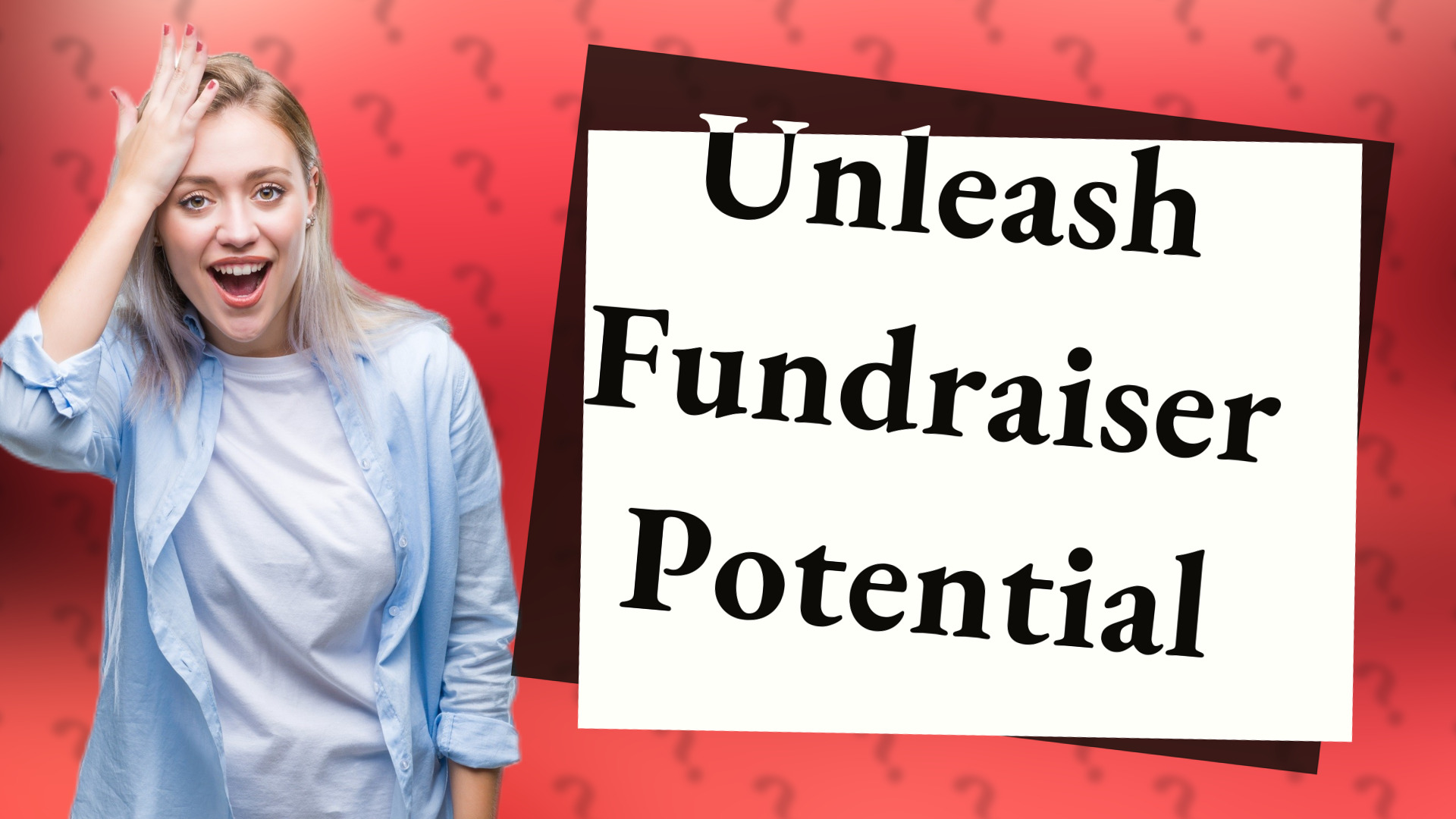 Unleash Fundraiser Potential