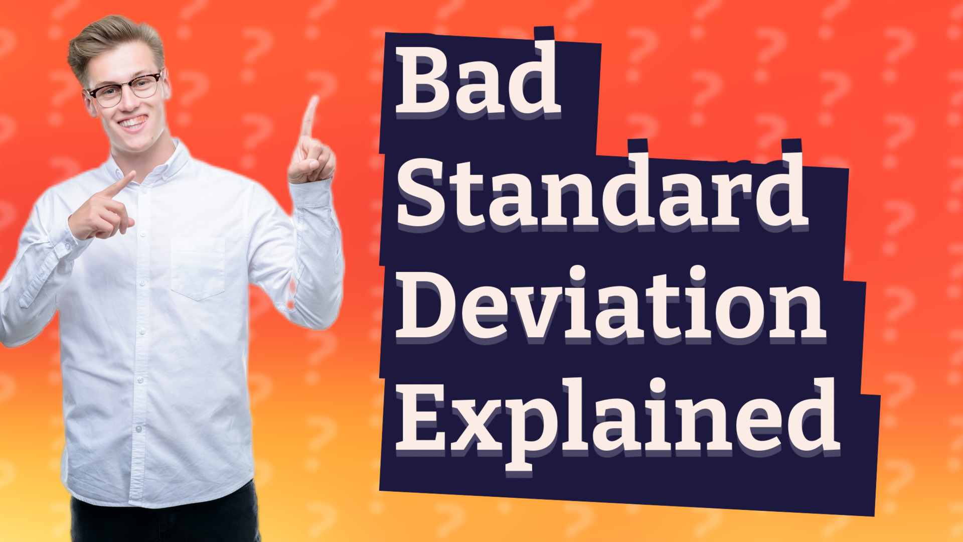 Bad Standard Deviation Explained
