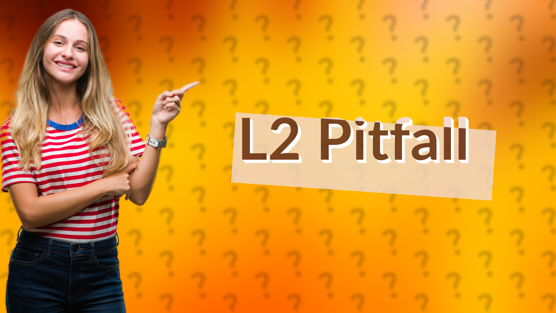 L2 Pitfall