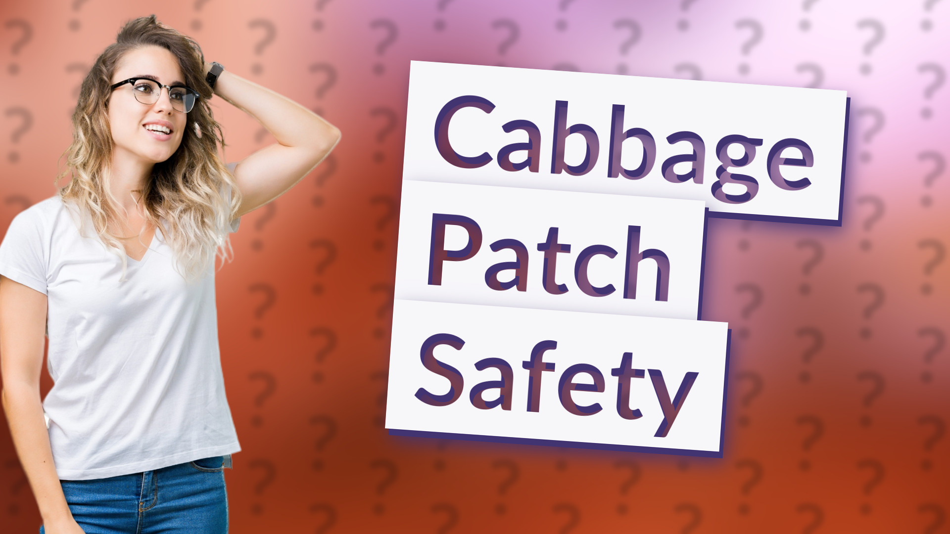 Cabbage Patch Safety