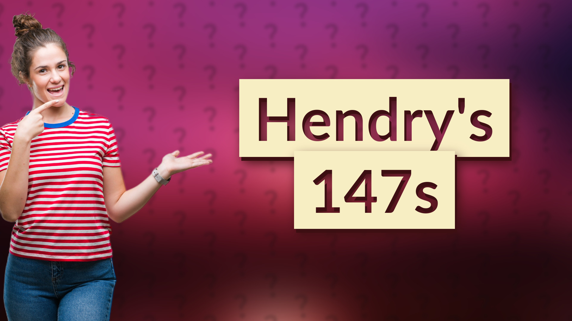 Hendry's 147s