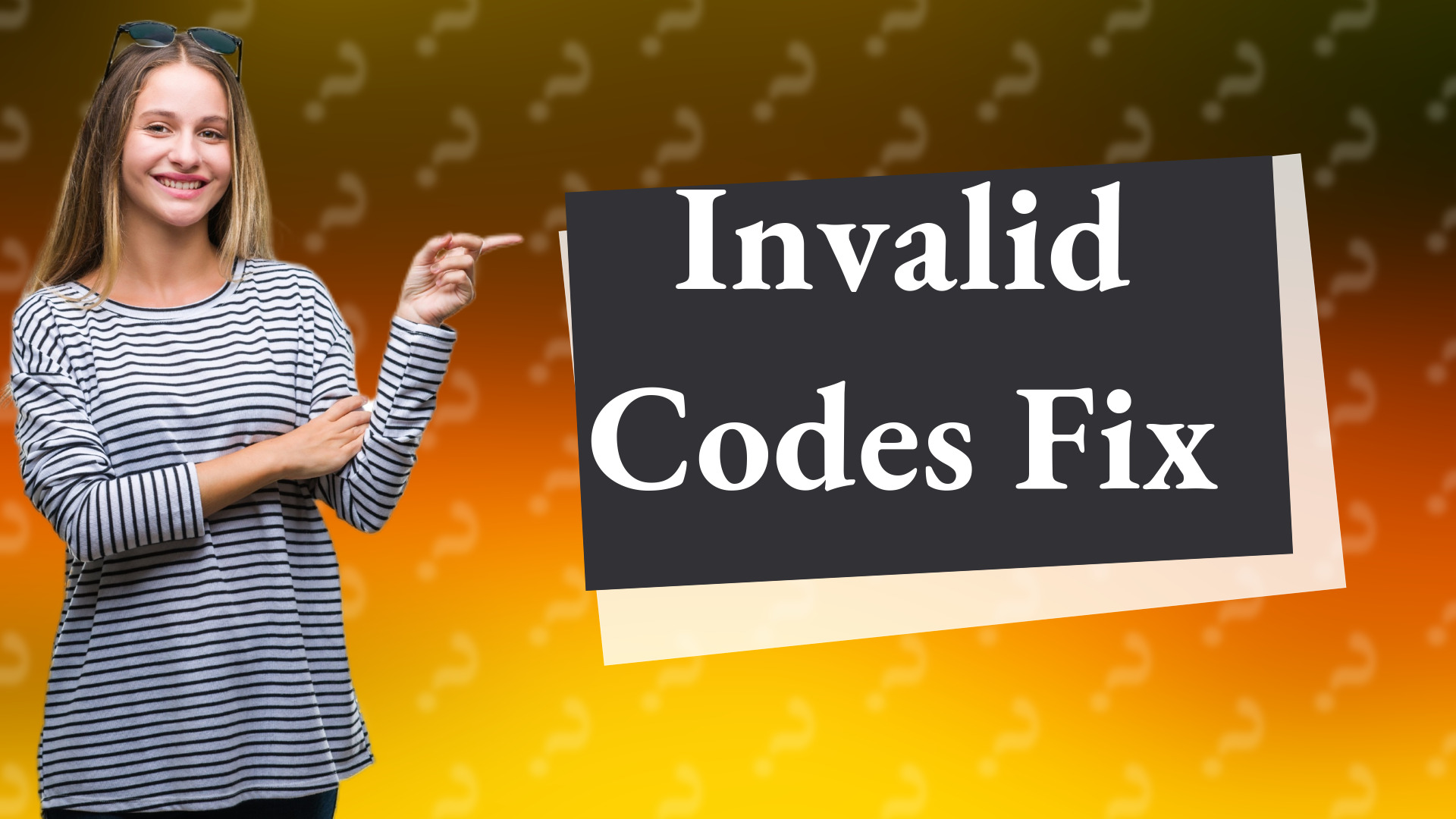 Invalid Codes Fix