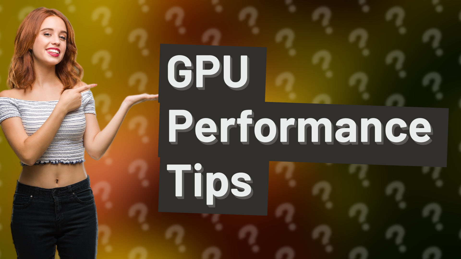 GPU Performance Tips