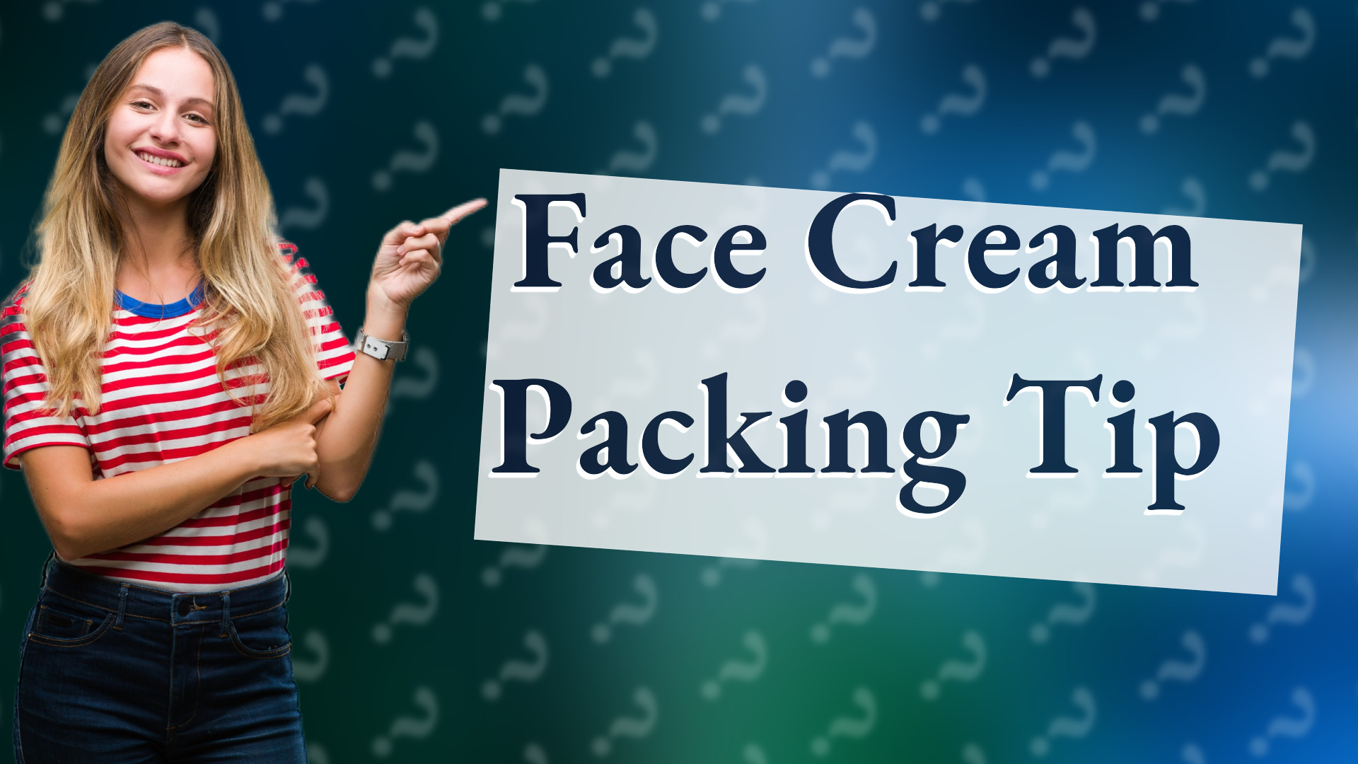 Face Cream Packing Tip