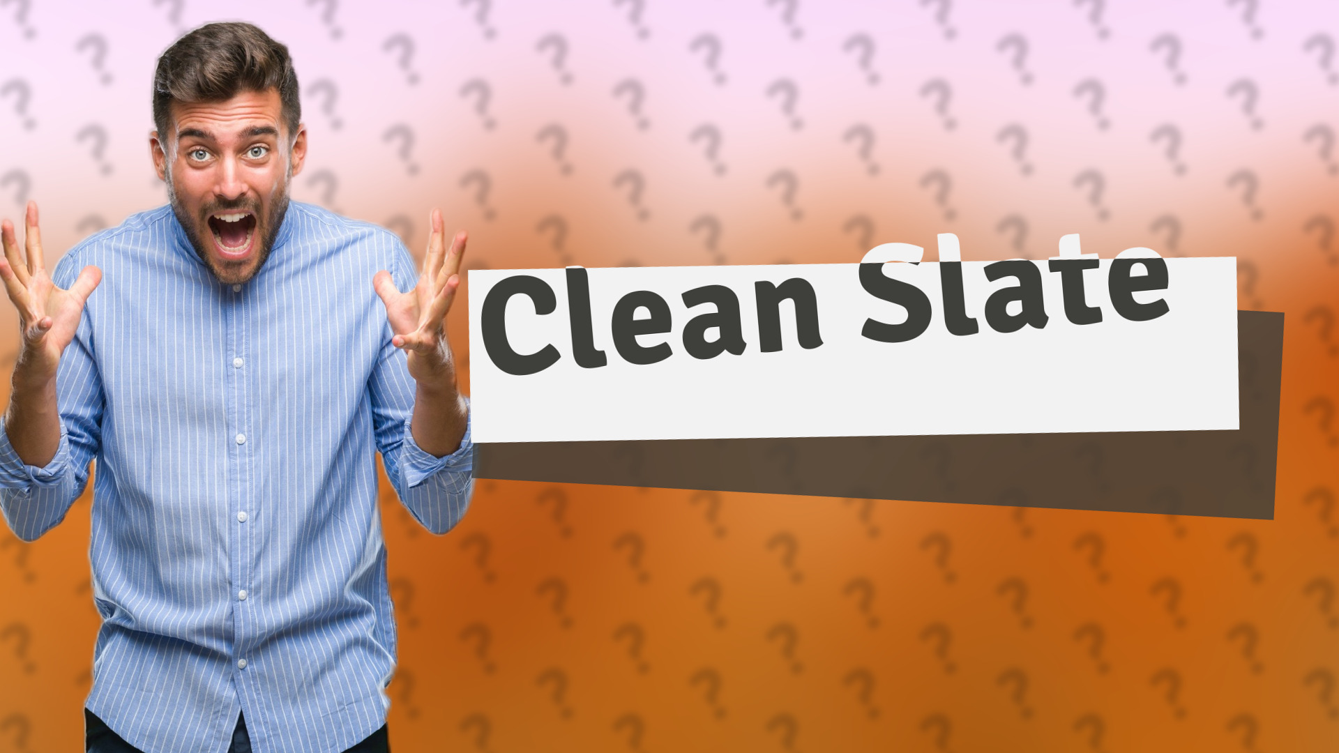 Clean Slate