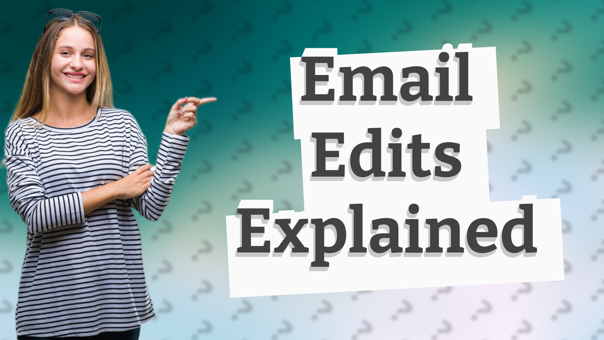 Email Edits Explained