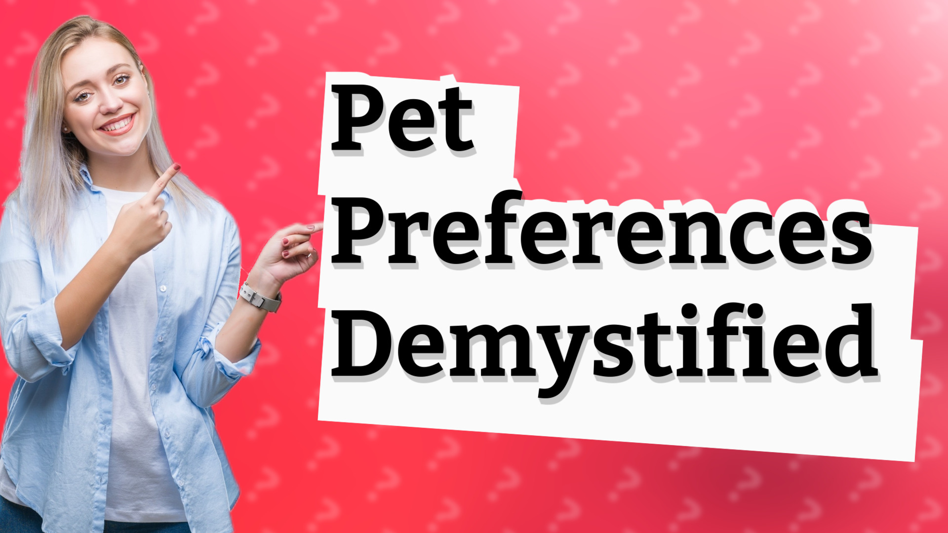 Pet Preferences Demystified