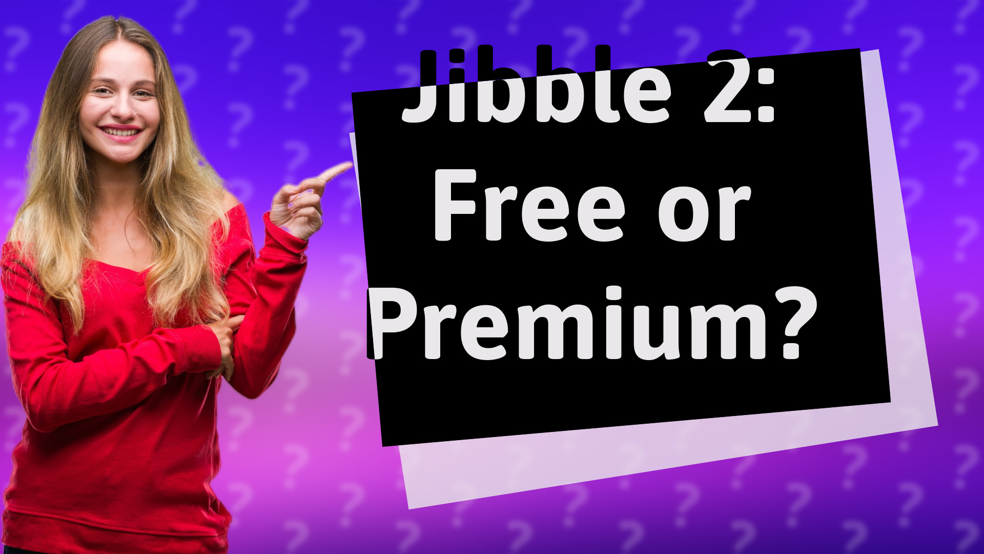 Jibble 2: Free or Premium?