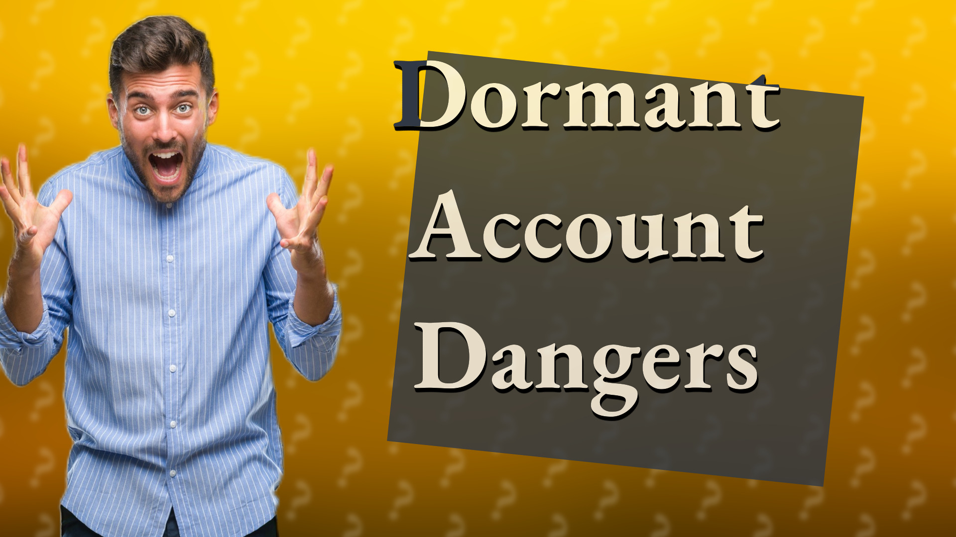 Dormant Account Dangers