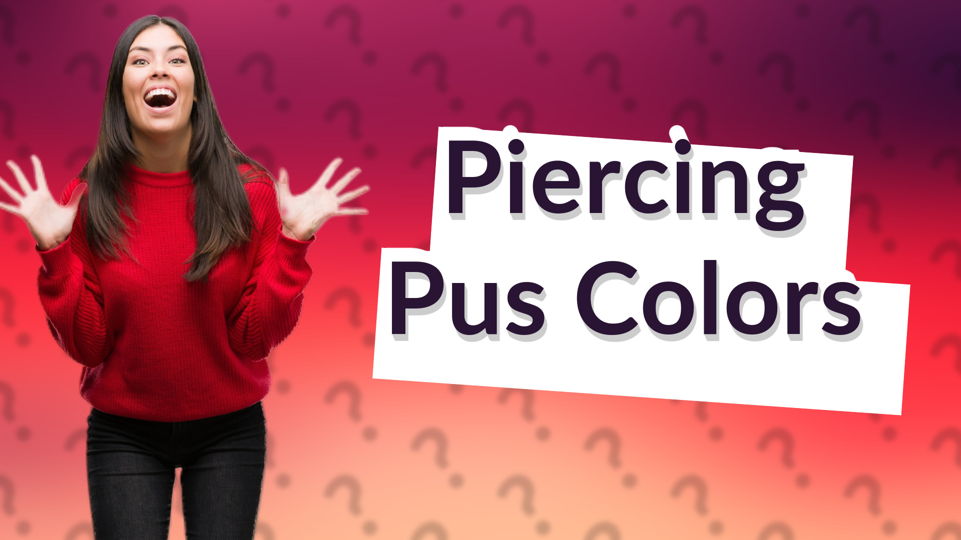 Piercing Pus Colors