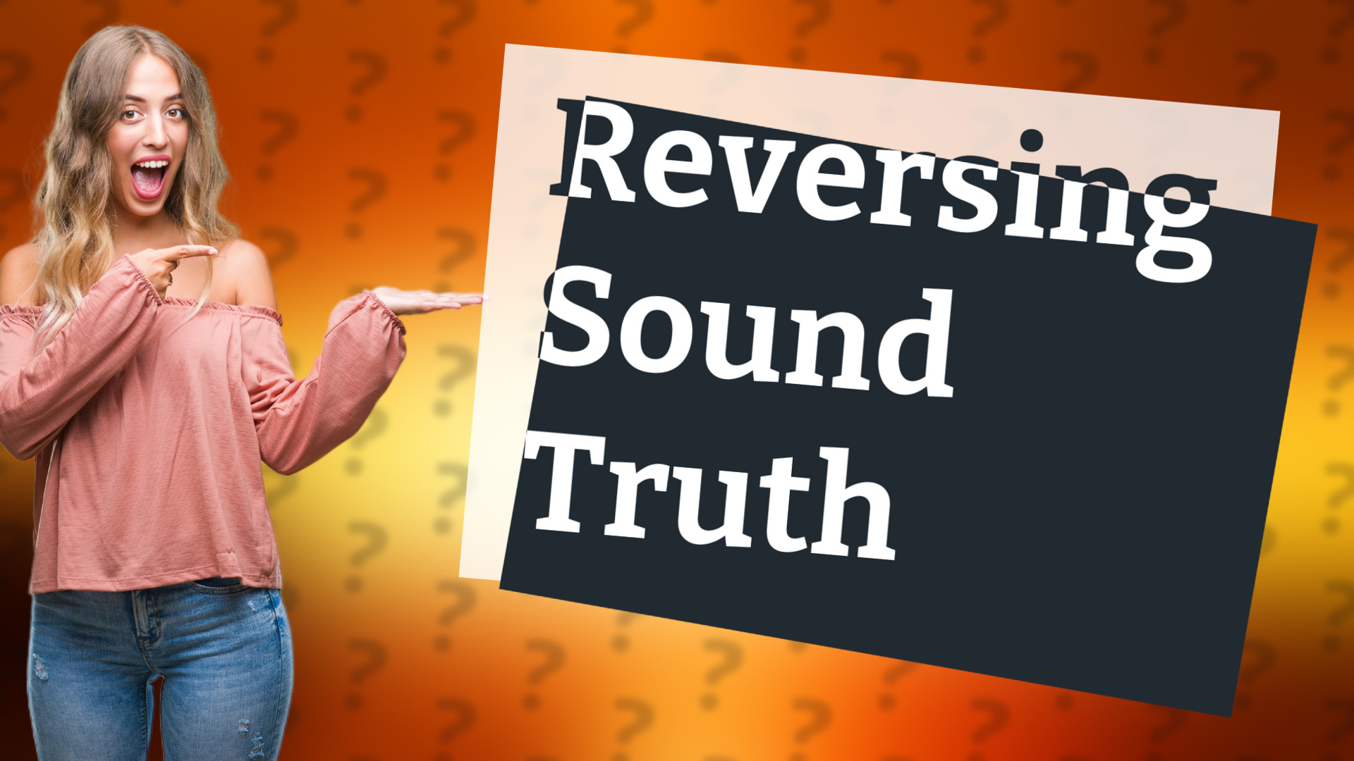 Reversing Sound Truth
