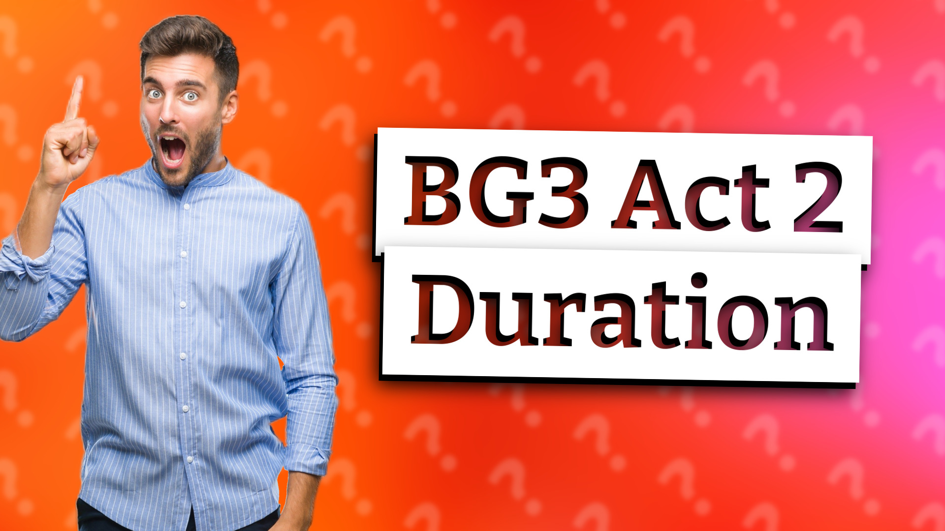 BG3 Act 2 Duration