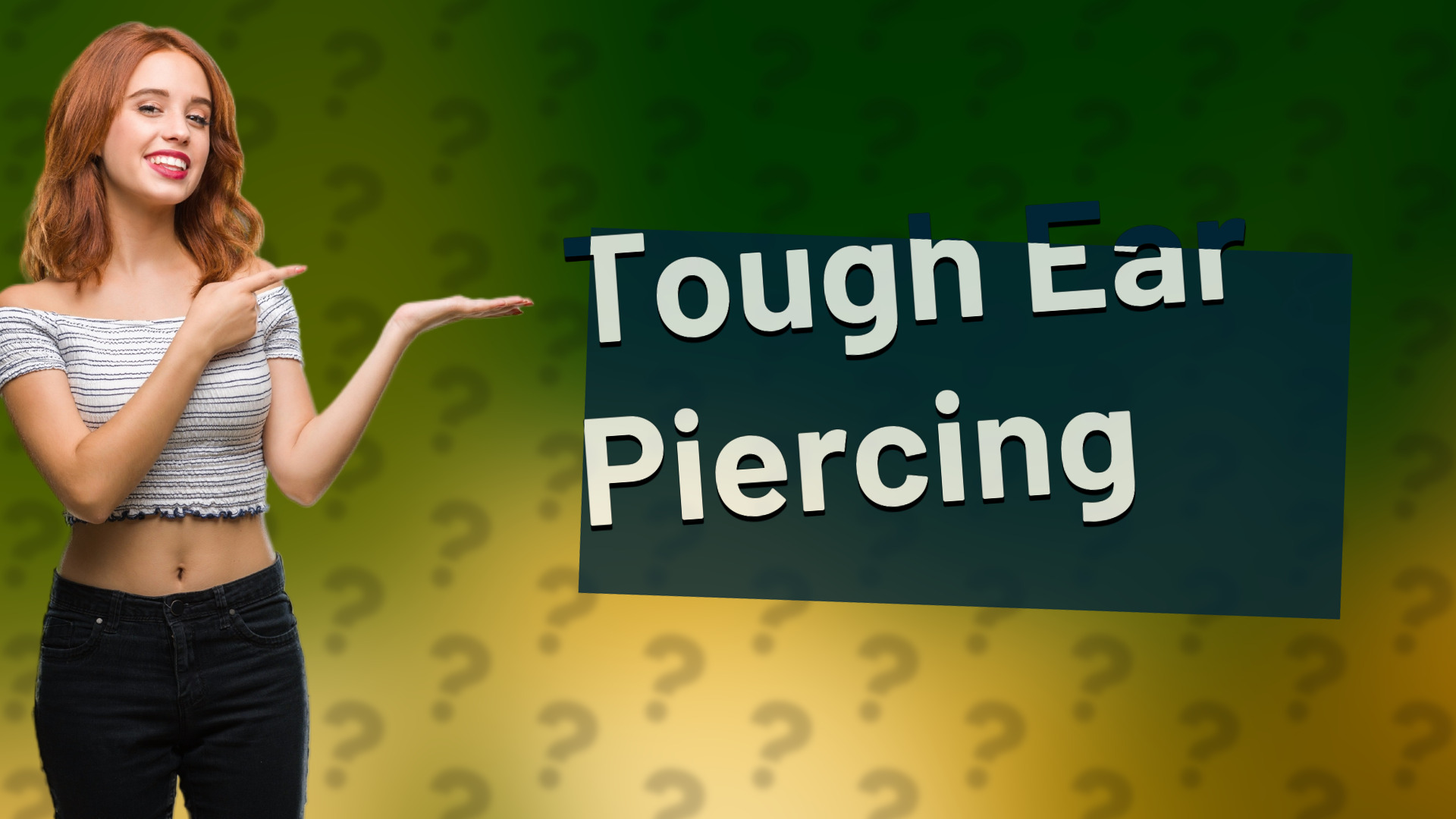 Tough Ear Piercing