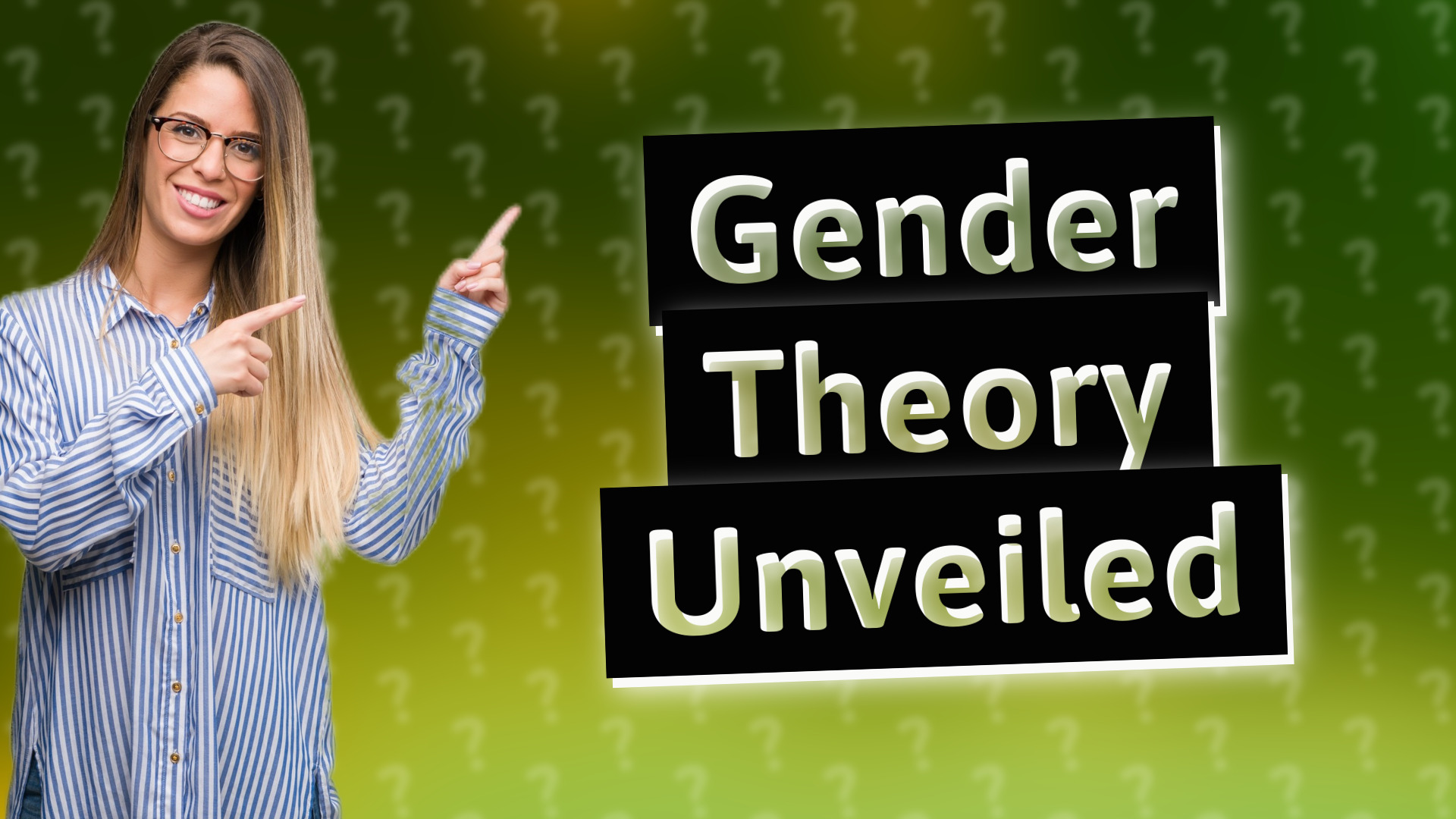 Gender Theory Unveiled