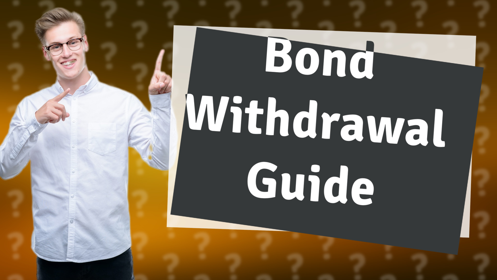 Bond Withdrawal Guide