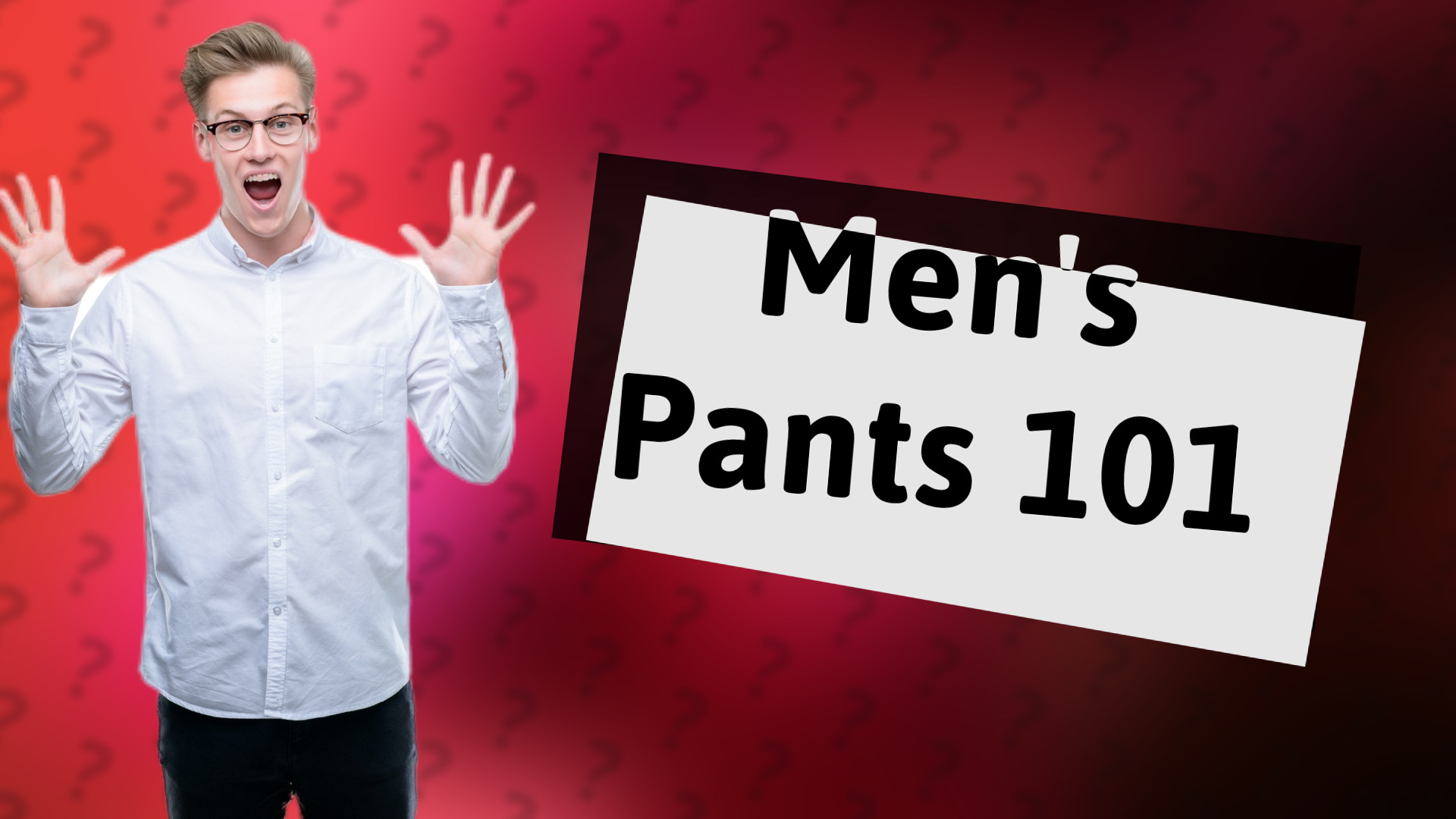Men's Pants 101