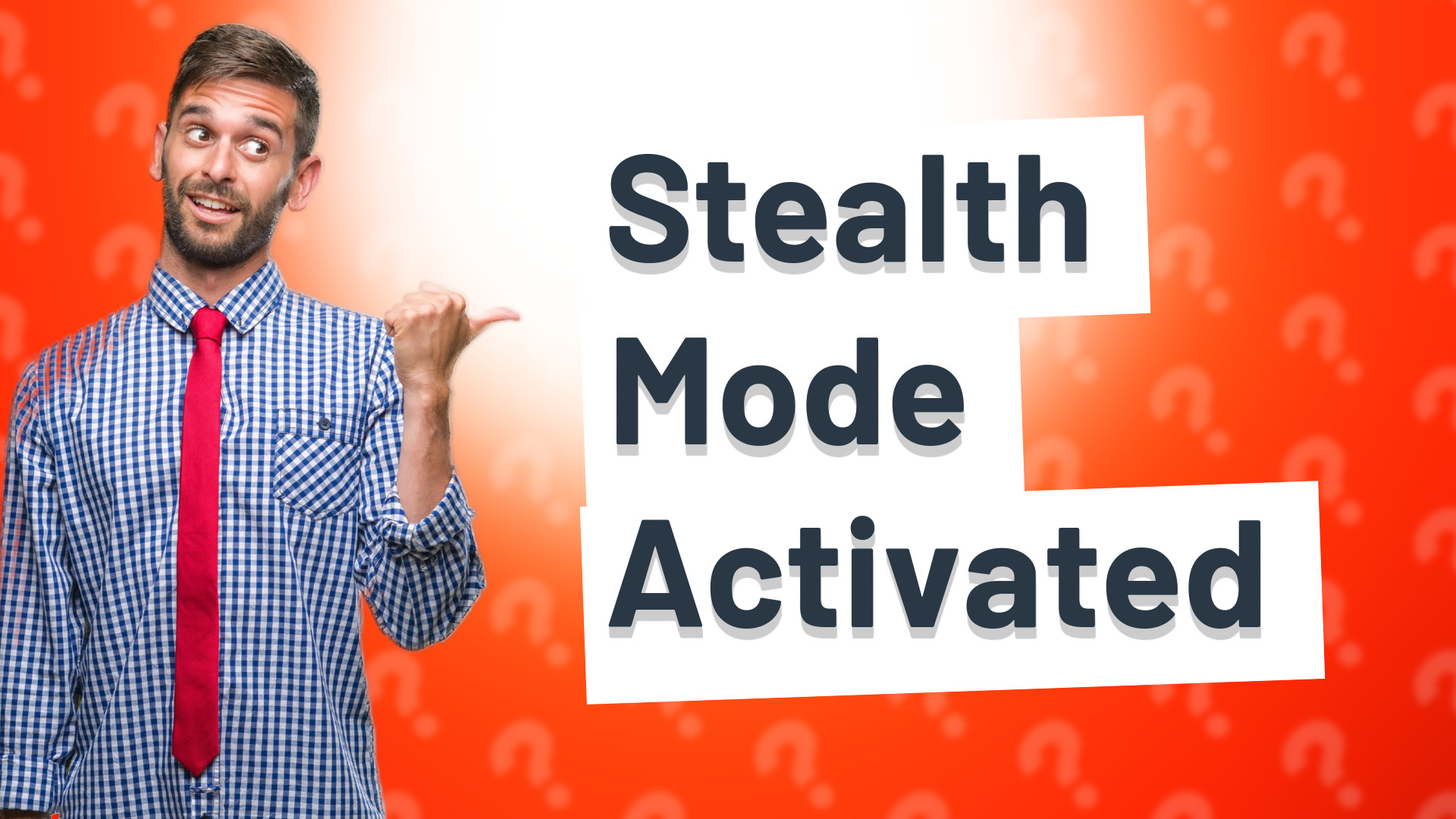 Stealth Mode Activated