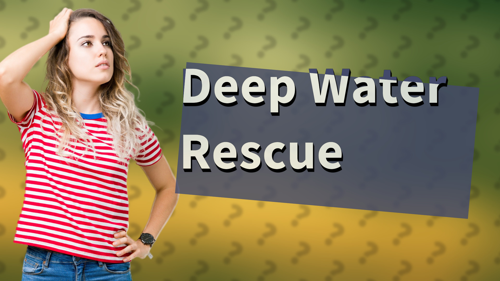 Deep Water Rescue
