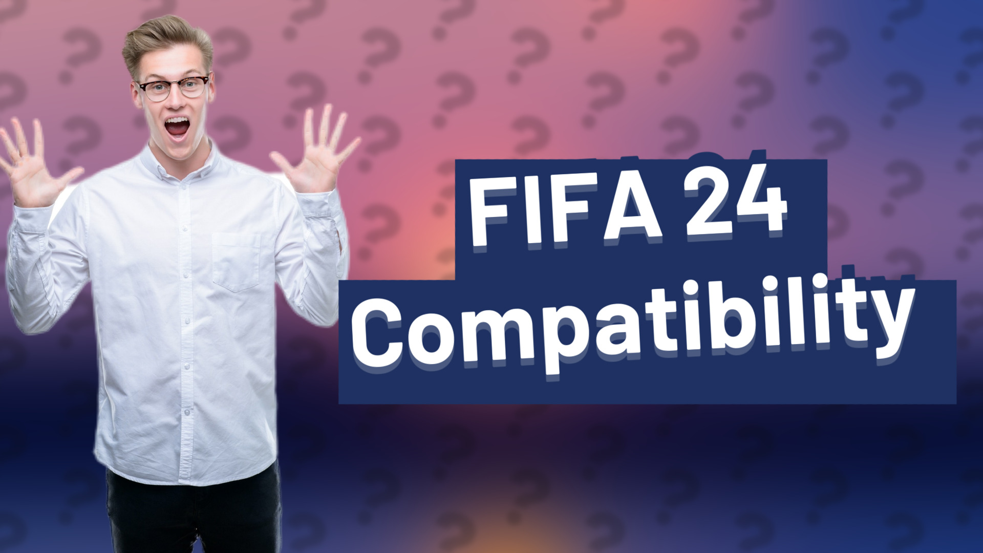 FIFA 24 Compatibility