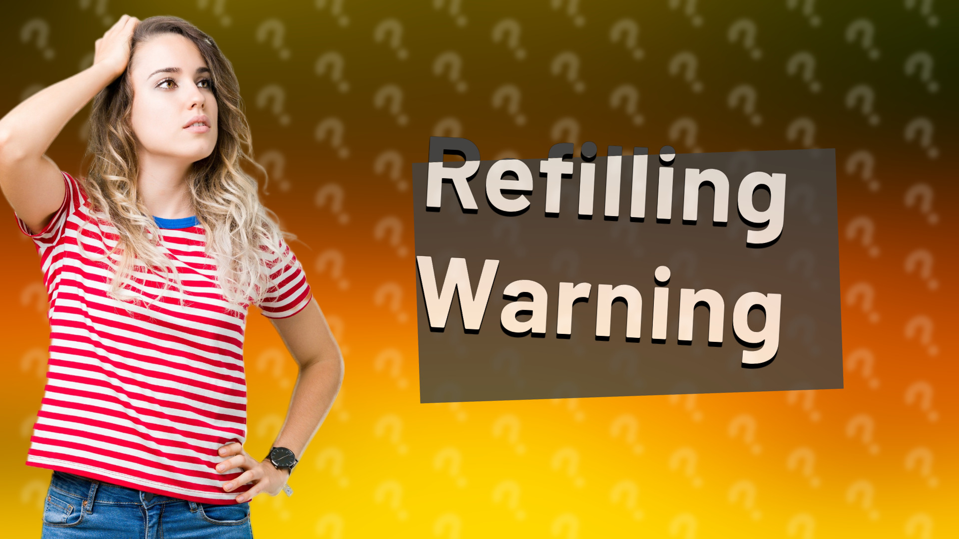 Refilling Warning