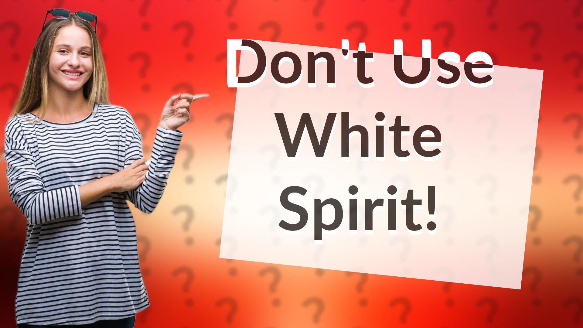 Don't Use White Spirit!