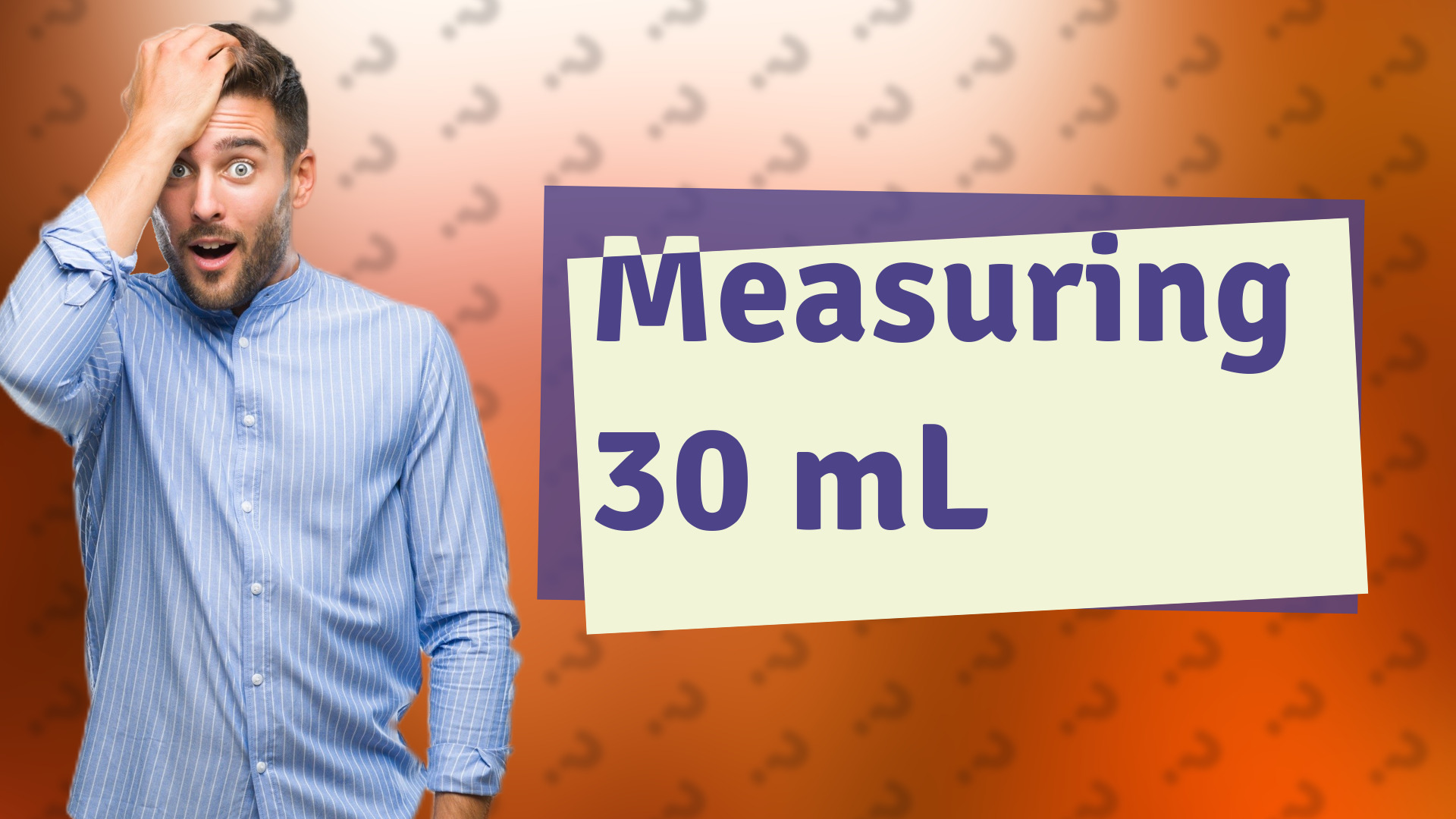 Measuring 30 mL
