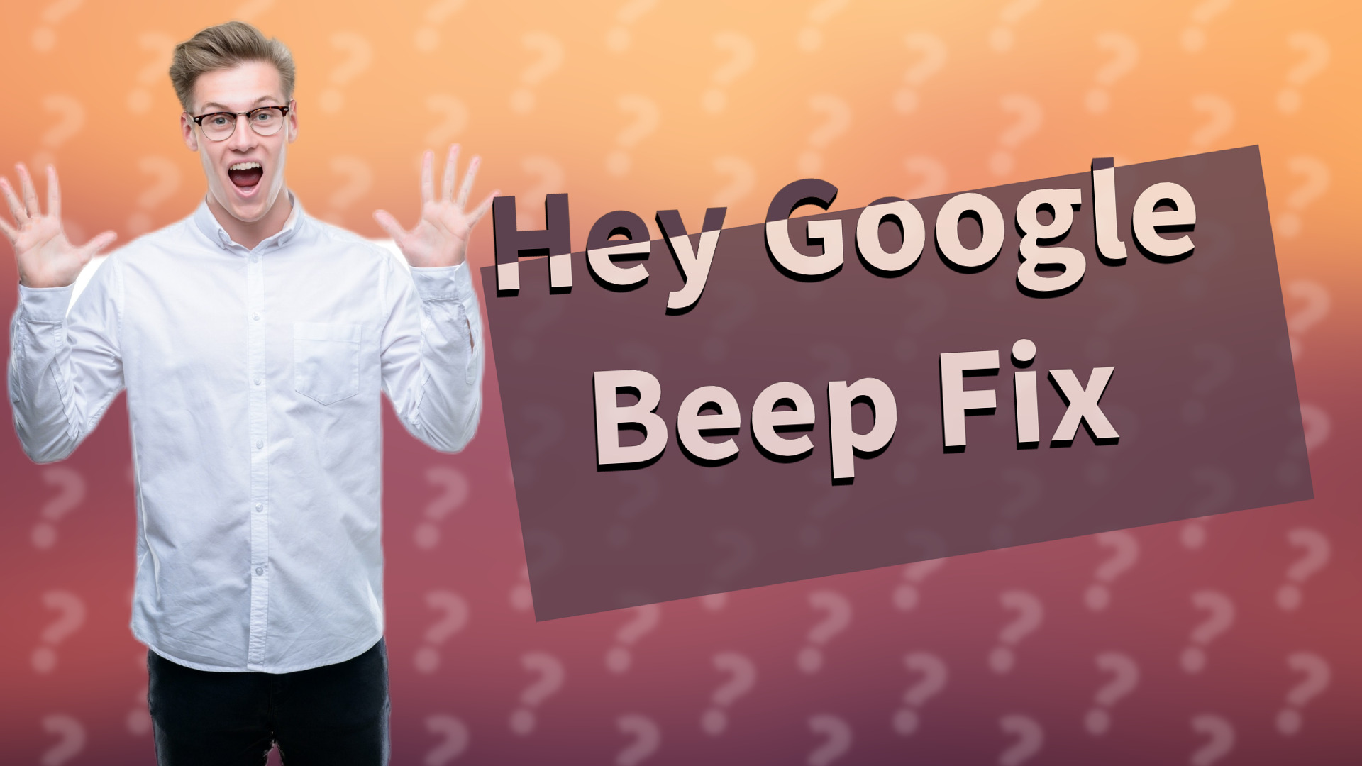 Hey Google Beep Fix