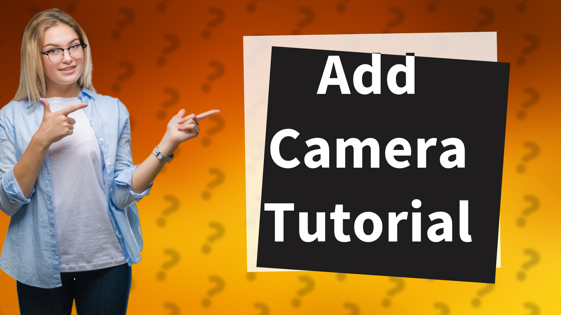Add Camera Tutorial