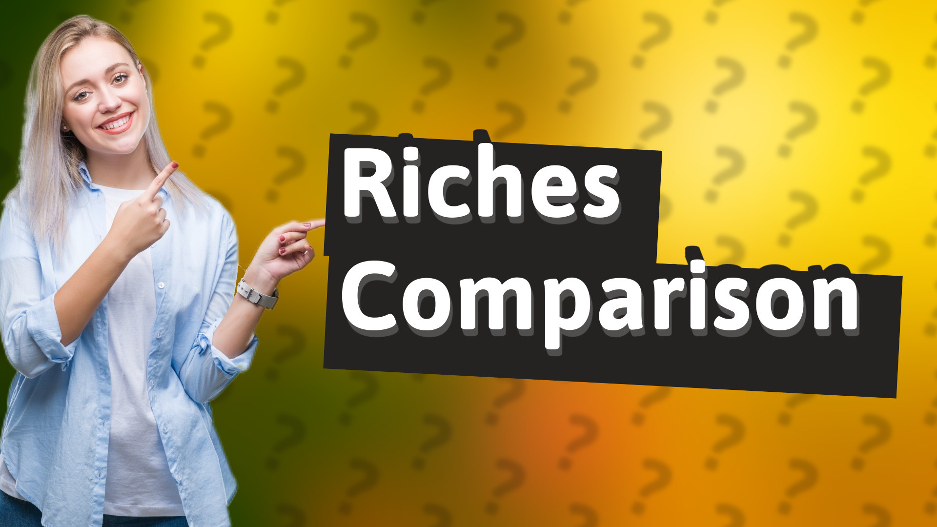 Riches Comparison